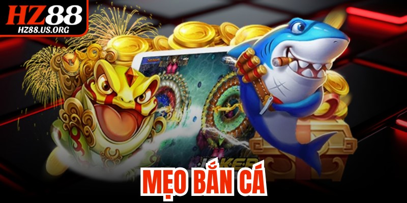 Mẹo Bắn Cá