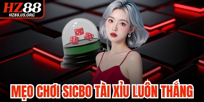 Mẹo Chơi Sicbo Tài Xỉu