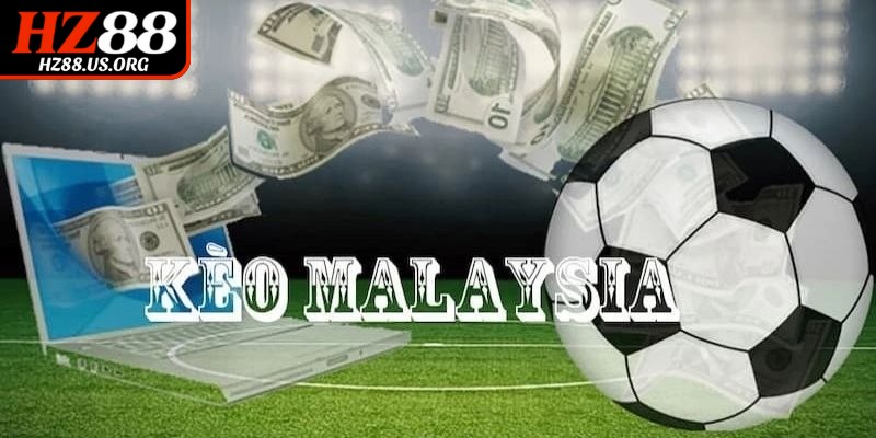 Tỷ lệ kèo Malaysia ngày càng được nhiều người chơi cá cược quan tâm